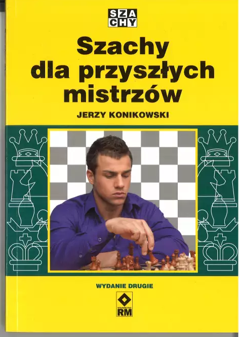 Szachy dla przyszłych mistrzów - Jerzy Konikowski - sklep szachowy szachownica3d.png