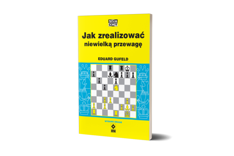 Jak zrealizować niewielką przewagę. Wydanie II Eduard Gufeld 2.png